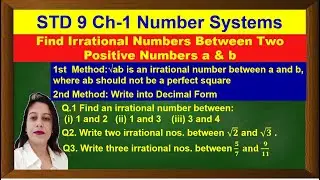 Find irrational numbers between two positive numbers a and b-Two Methods- Std 9 Ch-1 Number Systems