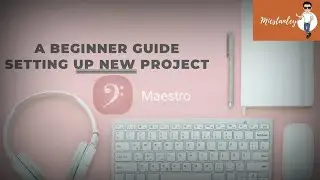 An In Depth Guide to Setting New Projects in Maestro Music Composer||A Beginners Guide