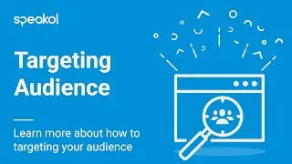 Targeting Audience - Segment Your Desired Audiences