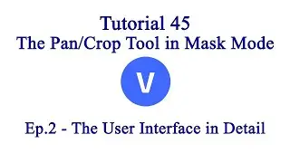 Tutorial 45 - The Pan/Crop Mask Mode User Interface In Detail