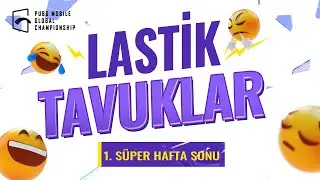 PUBG MOBILE Global Championship | Lastik Tavuklar 1. Süper Hafta Sonu