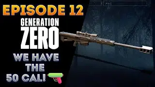 We Have the 50 Cal! 🔫 (Generation Zero Blind Playthrough Episode 12)