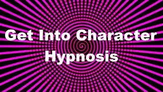 Get Into Character Hypnosis