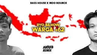 Ryo Bahow - Warga +62 [ INDOBOUNCE/BECAK ] ( Arixed Remix )