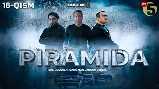 Piramida 16-qism (milliy serial) | Пирамида 16-кисм (миллий сериал)