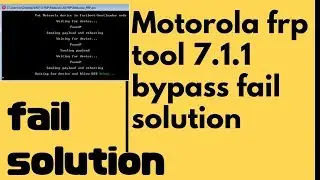 Motorola frp tool 7.1.1 bypass fail solution