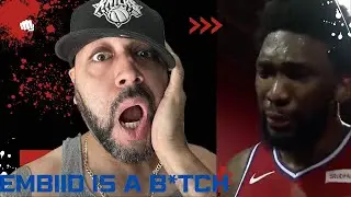 Embiid is a B*tch!