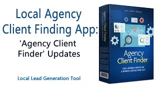 Local Agency Client Finding App: Agency Client Finder Local Lead Generation Tool Updates