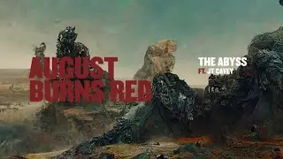 August Burns Red - The Abyss (Feat. JT Cavey)