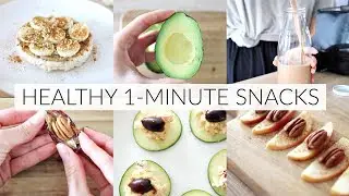 HEALTHY 1-MINUTE SNACK IDEAS | quick, easy snacks