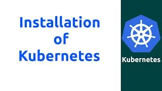 Session 2 : Installation of Kubernetes #docker #dockercontainer #dockertutorial