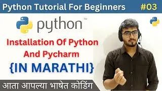 03.Installation of Python And Downloading Pycharm | Python Tutorial For Beginners in Marathi 