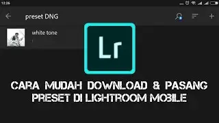 Cara mudah download & pasang preset di Lightroom mobile