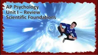 AP Psychology: Unit I Review - Scientific Foundations (Check Comments for Updated Video)