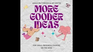 When does a rebrand make sense? More Gooder Ideas Season 2 Ep 1