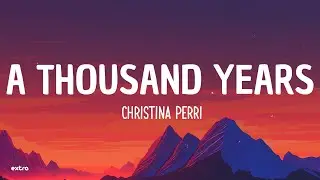 Christina Perri - A Thousand Years (Lyrics)