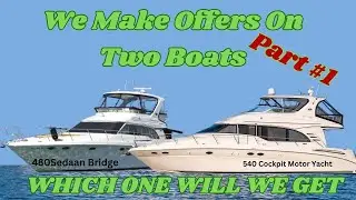 We Make Offers On Two Boats/Which One Will We Buy #ShoppingforaBoat