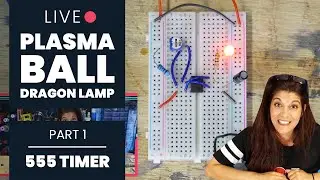 Wiring & Testing a 555 Timer Circuit | Ep. 1 Dragon Battle Plasma Lamp