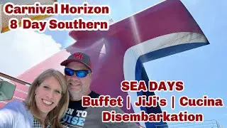 Carnival Horizon 8 Day Souther | Sea Days | Disembarkation| Buffet | Carnival Food