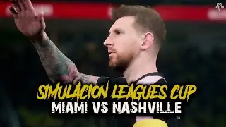 SIMULACIÓN LEAGUE CUP INTER MIAMI VS NASHVILLE EFOOTBALL