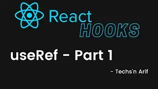 #6. React Hooks | useRef | Techs'n Arif