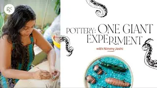 Pottery: One Giant Experiment with Nimmy Joshi (Engine Vol. 2) - Get Creative Goa