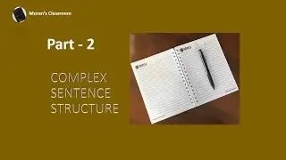 [Myanmar/Burmese] How to write Complex Sentence Structure in English