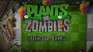 plants vs zombies real life edition Soundtrack Ultimate Battle (Theme)