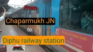 A beautiful journey from Chaparmukh JN to Diphu.