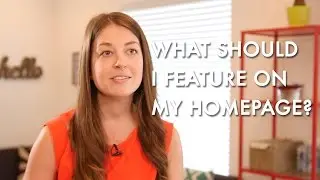 What Should I Feature on the Homepage of My Website?