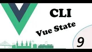 vue js cli state management part 9