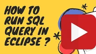 How to Run SQL Query in Eclipse
