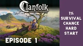 The Lone Highlander - Hard solo start playthrough - Clanfolk - Episode 1