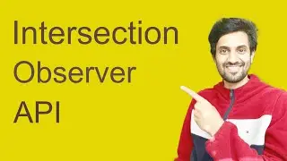 Intersection Observer API - by building a project
