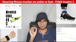 Wearing fitness tracker on ankle or feet - Fitbit Inspire 2