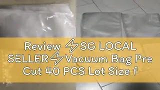 Review ⚡SG LOCAL SELLER⚡Vacuum Bag Pre Cut 40 PCS Lot Size for Household Vacuum Sealer Fresh Food P