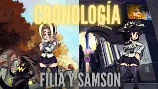 la Cronología de Samson y Filia Skullgirls