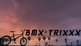 BMX-TRIXXX PT3