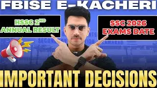 FBISE E-Kacheri Important Decisions | HSSC 2nd Annual Result & SSC 2026 Exams Date | SOCHBADLOBYMAK