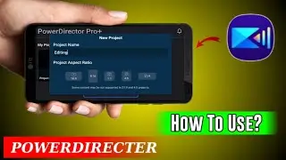 🔥How To Use PowerDirector In Hindi Must Watch🔥PowerDirector कैसे Use करें ⤴️