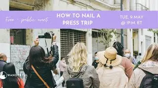 How to Nail a Press Trip