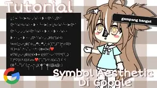 ✎ TUTORIAL SYMBOL AESTHETIC DI GOOGLE  ╰┈➤ MUDAH BANGET!
