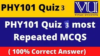 PHY101 QUIZ 3  Fall 2022 