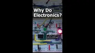 Why Do Electronics? 