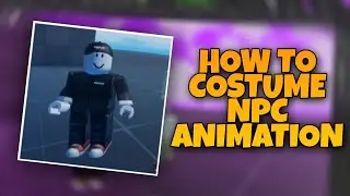 HOW TO COSTUME NPC ANIMATION | ROBLOX STUDIO | 2022