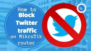How to Block Twitter traffic on MikroTik router