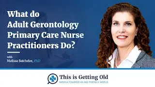 What do Adult Gerontology Primary Care Nurse Practitioners Do?