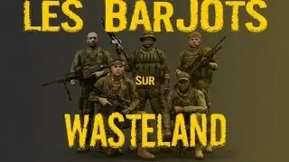Les Barjots sur Wasteland | Capture d'une base | FR