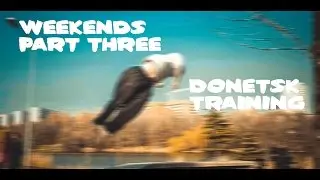 Weekends part 3:Donetsk training