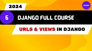Complete Django Course for 2024 | URLS and Views in Django | Python Django